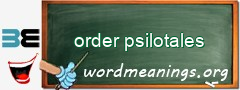 WordMeaning blackboard for order psilotales